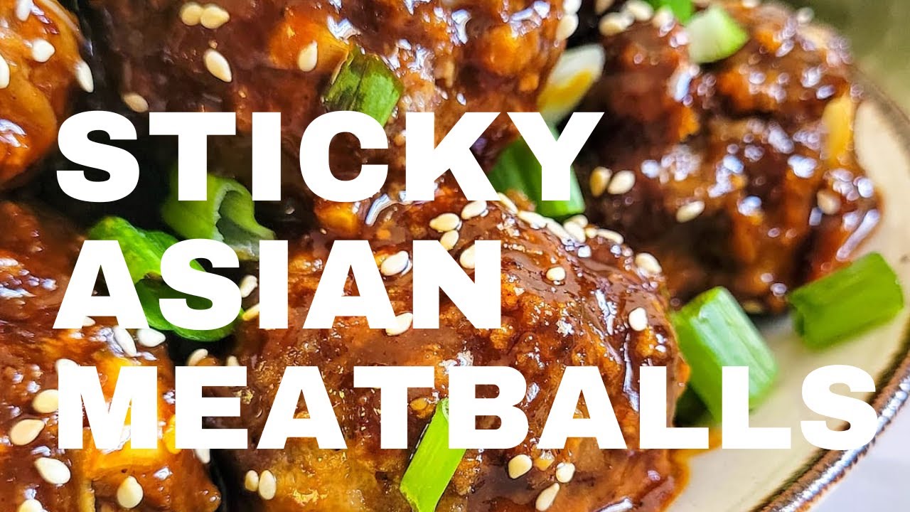 STICKY ASIAN MEATBALLS
