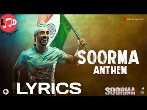 Soorma Anthem - Lyrics Video | Soorma | Diljit Dosanjh | Full video | Lyrics Duniya | With Lyrics |