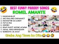 BEST FUNNY PARODY SONGS BY ROMEL AMANTE