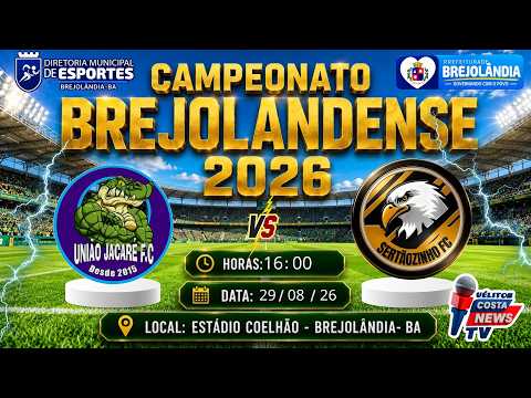 🏆 CAMP. BREJOLANDENSE 2026 | UNIÃO JACARÉ 🆚 SERTÃOZINHO | AO VIVO ⚽ | UÉLITON COSTA NEWS TV