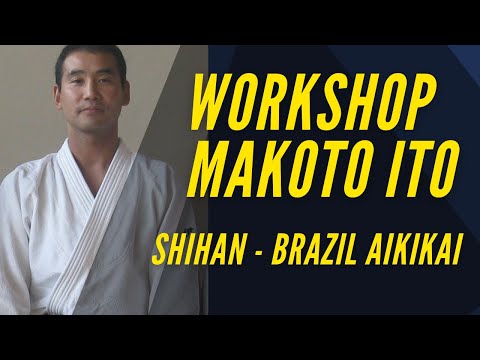 Workshop Makoto Ito Shihan - Brazil Aikikai - 08/2018