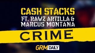 Cash Stacks ft Rawz Artilla & Marcus Montana - Crime [GRM DAILY]