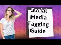 How do you tag on social media?