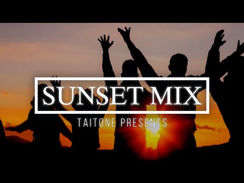 Sunset Mix 2022 Vol.2 | Dua Lipa, One Direction, Tchami, Alesso, Calvin Harris ... | TAITONE