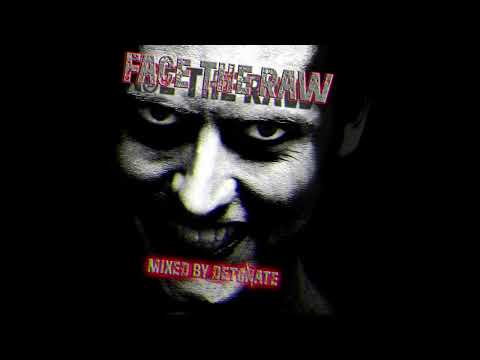 **FACE THE RAW** mixed by Detonate (Rawstyle Mix)