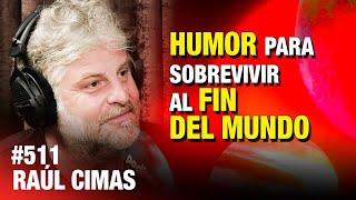 "La Gente Seria no es Inteligente" | Raúl Cimas #ESDLB cap.511