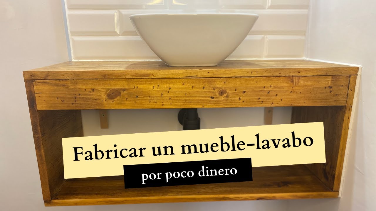 Fabricar un mueble-lavabo por poco dinero.