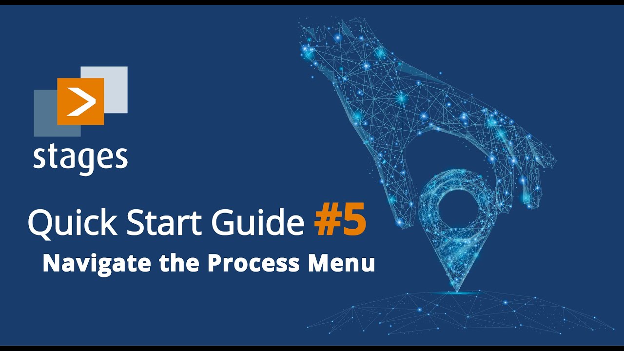 Stages Quick Start Guide #5 - Navigate the Process Menu