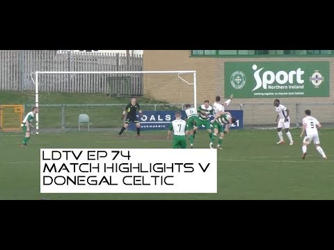 LDTV Episode 74 Highlights v Donegal Celtic