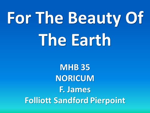 For the beauty of the earth NORICUM (Piano/Lyrics). MHB 35. ~Keys~ GARTH KAYSTER