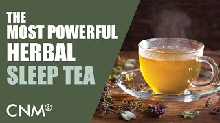 The Most POWERFUL Sleep Tea (Medical Herbalist Guide &amp; Recipe)