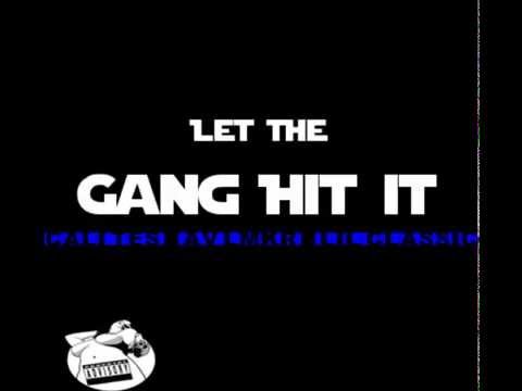 Let the Gang Hit It Feat. Av LMKR & Lil Classic