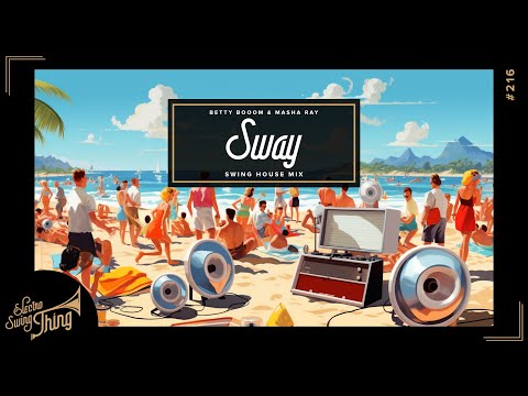 Betty Booom & Masha Ray - Sway (Swing House Mix) // Electro Swing Thing 216