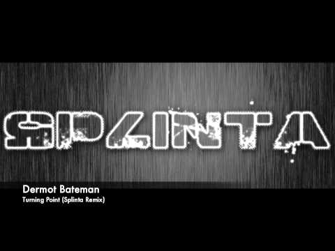 Dermot Bateman - Turning Point (Splinta Remix)