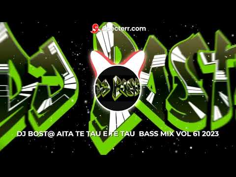 DJ BOST@ AITA TE TAU E TE TAU  BASS MIX VOL 61 2023