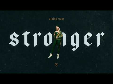 Stronger - Alaina Cross (Official Audio)