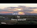 Henry Mancini - Let it Be Me