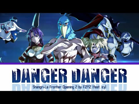 Shangri-La Frontier - Op 2 [Danger Danger] by FZMZ (feat. icy) | Lyrics ( Romaji - English - Kanji)