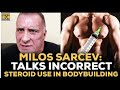 GENERATION IRON: Milos SarcevThe Difference Between Correct & Incorrect Steroid Use In Bodybuilding