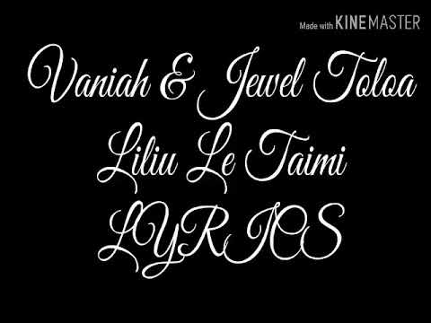 Vaniah & Jewel Toloa - Liliu Le Taimi LYRICS