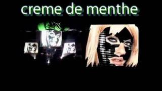 Creme de menthe - Destroy the Human Race. ha ha ha