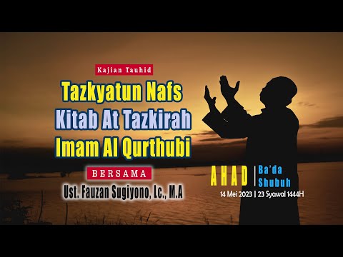 Kajian Tauhid : Tazkyatun Nafs