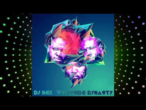 DJ Rex - Westside Dynasty (Video Mix)