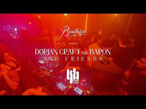 Dorian Craft b2b w/ Baron & Friends - Live @TheBeatriceMiami