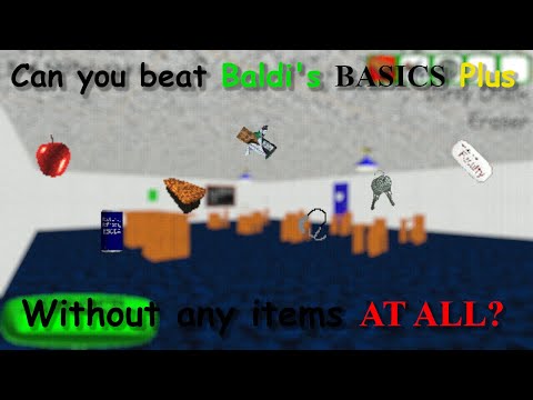 Can you beat Baldi's Basics Plus without any items? - Baldi's Basics Plus Challenge