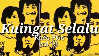 Download lagu Kuingat Selalu. ( Koes Plus) vol 13  thn 1975 mp3