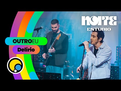 DELÍRIO - OutroEu no Noite Estúdio | DiaTV