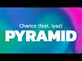 Charice Feat Iyaz Pyramid Lyrics