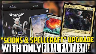 &quot;Scions &amp; Spellcraft&quot; Precon Upgrade Guide With ONLY Final Fantasy Cards! - Magic: The Gathering