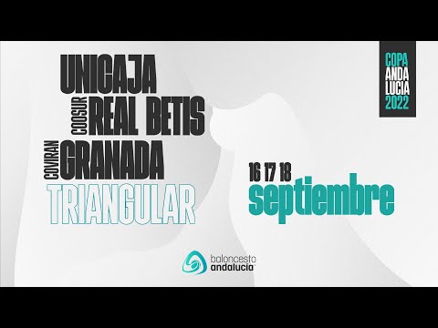 COPA ANDALUCIA ACB 2022 - J3 - Unicaja Malaga - Coosur Real Betis