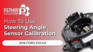 How to Use Steering Angle Sensor Calibration Function on SDS | 2016 Ford Focus
