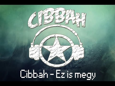 Cibbah | Ez is megy - ( lyrics video ) | 2016 |