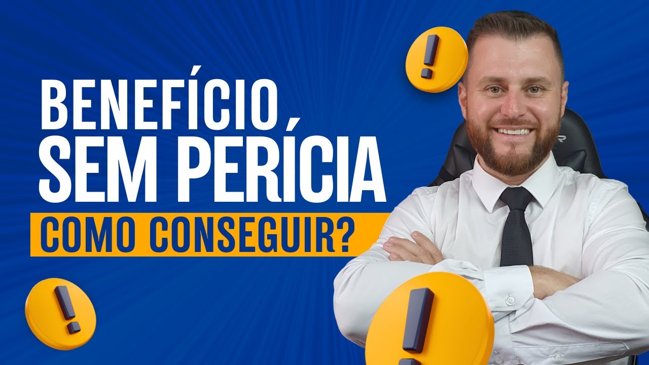 COMO CONSEGUIR BENEFÍCIO SEM PERÍCIA!