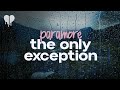 Paramore The Only Exception Lyrics