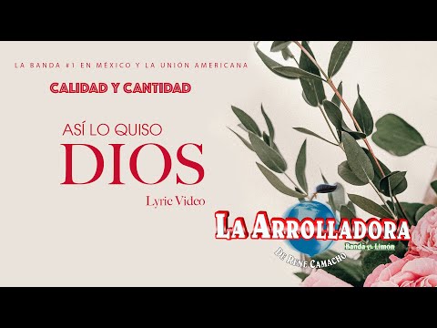 La Arrolladora Banda El Limón De René Camacho - Así Lo Quiso Dios (Lyric Video)