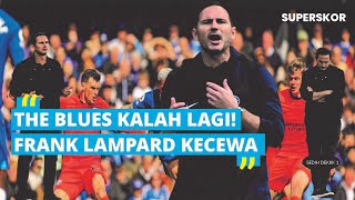 Chelsea Tuai Kekalahan Lagi! Frank Lampard Merasa Tak Dihargai, Ia Luapkan Kekecewaan dan Puji Lawan