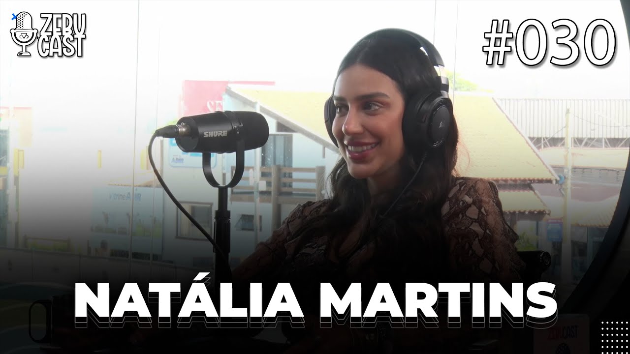 NATÁLIA MARTINS - ZEBUCAST #030