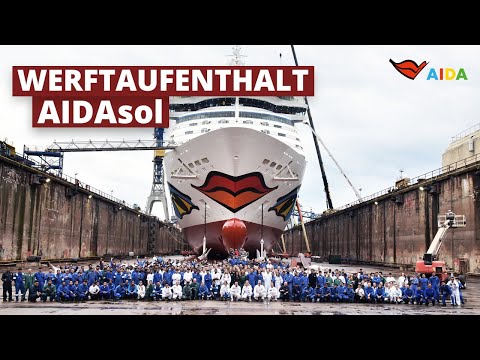 Werftaufenthalt AIDAsol | Ein Blick hinter die Kulissen