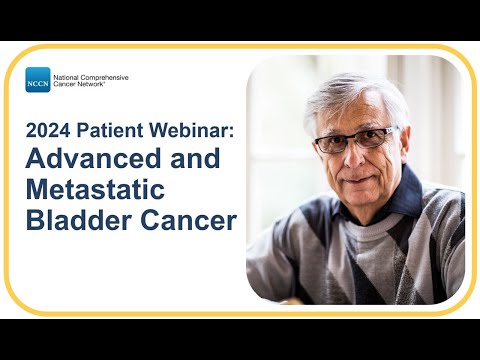 NCCN Patient Webinar: Advanced and Metastatic Bladder Cancer