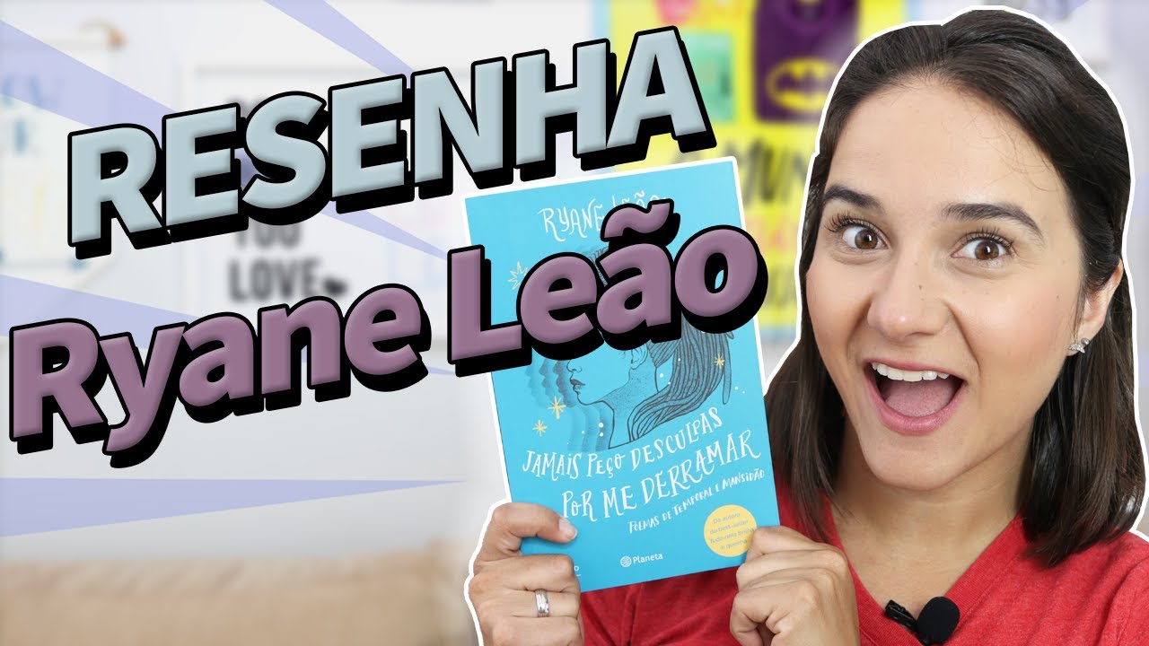 Resenha Jamais peço desculpas por me derramar da Ryane Leão
