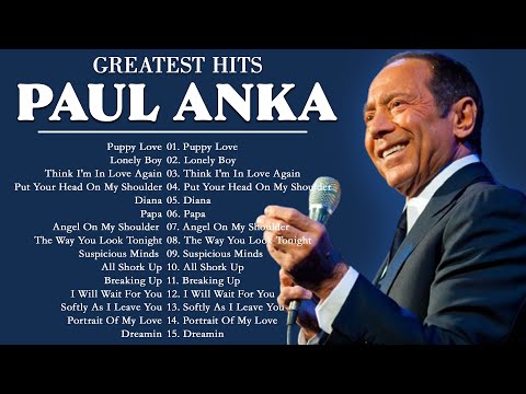 Paul Anka Greatest Hits Full Album - The Best Of Paul Anka Songs