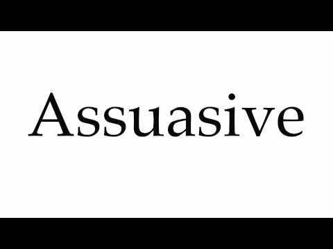 How to Pronounce Assuasive