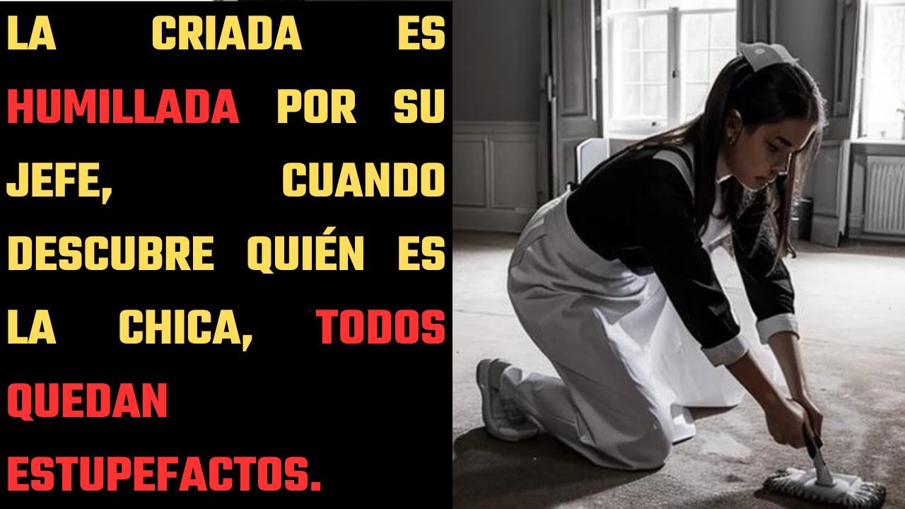 La criada es HUMILLADA por su jefe, cuando descubre quién es la chica, todos quedan estupefactos.