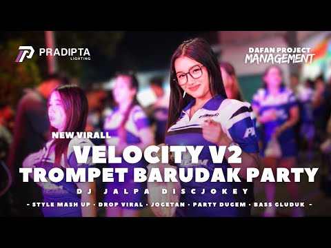 VELOCITY TEROMPET BARUDAK V2 STYLE RECAP • PRADIPTA LIGHTING X K5 MAXIMAL Ft. DJ JALPA DISCJOKEY