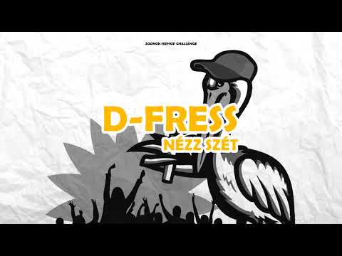 D-FRESS - NÉZZ SZÉT [ZOONOK HIPHOP CHALLENGE] 2019