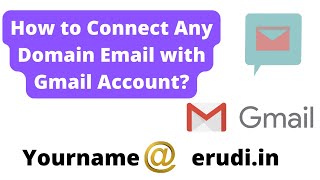 How to Connect Any Domain Email with Gmail Account?  Professional Business Email through Gmail?